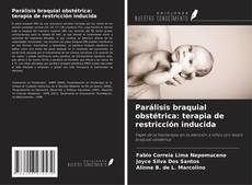 Buchcover von Parálisis braquial obstétrica: terapia de restricción inducida