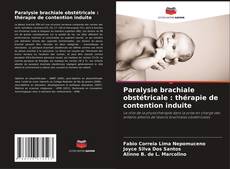 Bookcover of Paralysie brachiale obstétricale : thérapie de contention induite