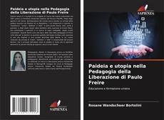 Paideia e utopia nella Pedagogia della Liberazione di Paulo Freire kitap kapağı