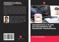 Bookcover of DIAGNÓSTICO E PLANO DE TRATAMENTO NA DIMENSÃO TRANSVERSAL
