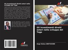 Обложка Gli investimenti diretti esteri nello sviluppo del Togo