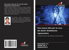 Una nuova alba per la cura dei denti: Endodonzia rigenerativa kitap kapağı