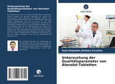 Portada del libro de Untersuchung der Qualitätsparameter von Atenolol-Tabletten