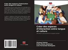 Portada del libro de Créer des espaces d'interaction entre langue et culture