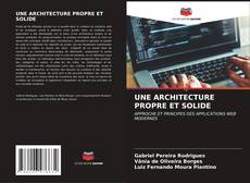 UNE ARCHITECTURE PROPRE ET SOLIDE kitap kapağı