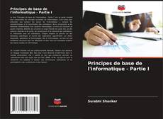 Principes de base de l'informatique - Partie I的封面