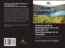 Copertina di Analyse juridico-philosophique de la loi générale sur l'environnement de la Colombie