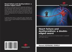 Bookcover of Heart failure and dysthyroidism: a double-edged sword