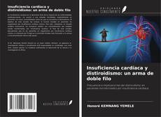 Bookcover of Insuficiencia cardíaca y distiroidismo: un arma de doble filo