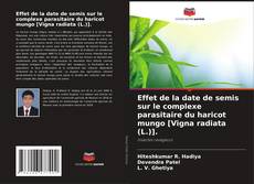 Effet de la date de semis sur le complexe parasitaire du haricot mungo [Vigna radiata (L.)]. kitap kapağı