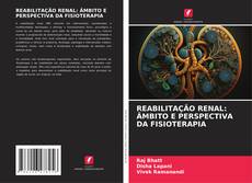 REABILITAÇÃO RENAL: ÂMBITO E PERSPECTIVA DA FISIOTERAPIA kitap kapağı