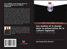 Bookcover of Les médias et le design dans la préservation de la culture régionale