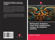 Bookcover of Nefropatia diabética como uma complicação comum da diabetes mellitus
