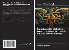 Bookcover of La nefropatía diabética como complicación común de la diabetes mellitus