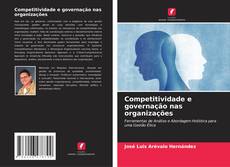 Bookcover of Competitividade e governação nas organizações