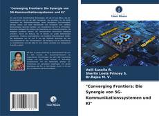 Capa do livro de "Converging Frontiers: Die Synergie von 5G-Kommunikationssystemen und KI" 