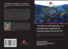 Portada del libro de "Frontières convergentes : La synergie des systèmes de communication 5G et de l'IA"