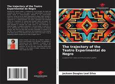 Bookcover of The trajectory of the Teatro Experimental do Negro