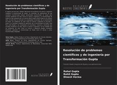 Bookcover of Resolución de problemas científicos y de ingeniería por Transformación Gupta