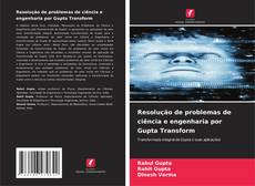 Bookcover of Resolução de problemas de ciência e engenharia por Gupta Transform