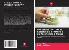 Bookcover of Um Estudo INVITRO da Resistência à Fratura e da Resistência à Flexão