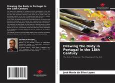 Couverture de Drawing the Body in Portugal in the 18th Century
