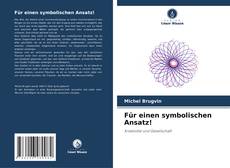 Portada del libro de Für einen symbolischen Ansatz!