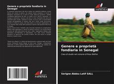 Copertina di Genere e proprietà fondiaria in Senegal