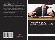 Capa do livro de The application of mediation in family courts 
