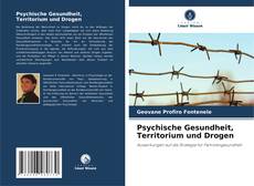 Portada del libro de Psychische Gesundheit, Territorium und Drogen