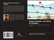 Bookcover of Santé mentale, territoire et drogues