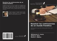 Bookcover of Resolver las controversias de un mundo frenético