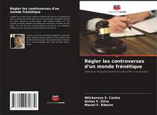 Buchcover von Régler les controverses d'un monde frénétique