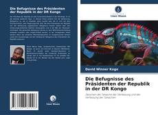 Die Befugnisse des Präsidenten der Republik in der DR Kongo kitap kapağı