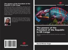 Buchcover von The powers of the President of the Republic in DR Congo