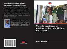 Capa do livro de Talents musicaux et médias sociaux en Afrique de l'Ouest 