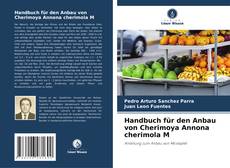 Buchcover von Handbuch für den Anbau von Cherimoya Annona cherimola M
