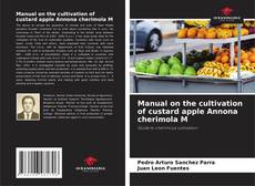 Copertina di Manual on the cultivation of custard apple Annona cherimola M