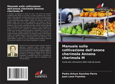 Bookcover of Manuale sulla coltivazione dell'anona cherimola Annona cherimola M