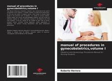 Couverture de manual of procedures in gynecobstetrics,volume I