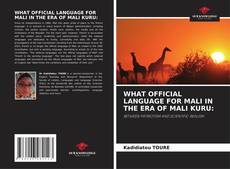 Couverture de WHAT OFFICIAL LANGUAGE FOR MALI IN THE ERA OF MALI KURU: