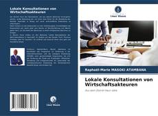 Capa do livro de Lokale Konsultationen von Wirtschaftsakteuren 