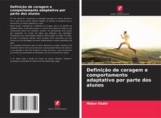 Definição de coragem e comportamento adaptativo por parte dos alunos kitap kapağı