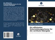 Bookcover of Ein effizientes Entscheidungsschema für die vertikale Übergabe