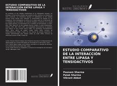 Buchcover von ESTUDIO COMPARATIVO DE LA INTERACCIÓN ENTRE LIPASA Y TENSIOACTIVOS