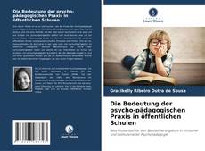 Capa do livro de Die Bedeutung der psycho-pädagogischen Praxis in öffentlichen Schulen 