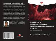 Bookcover of Introduction à l'électrotechnique et à l'approvisionnement en énergie sur Mars