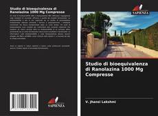 Portada del libro de Studio di bioequivalenza di Ranolazina 1000 Mg Compresse