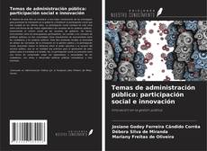 Copertina di Temas de administración pública: participación social e innovación