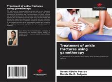 Capa do livro de Treatment of ankle fractures using gametherapy 